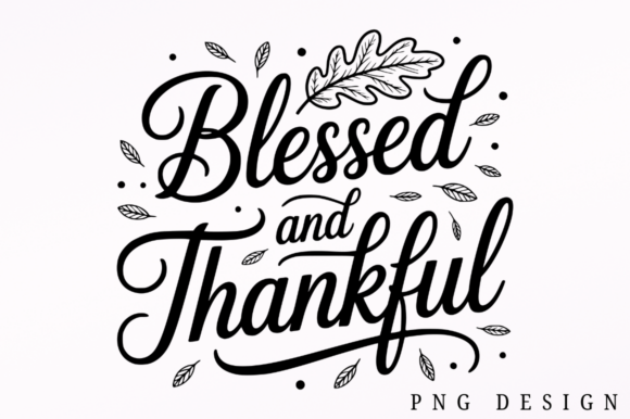 Blessed and Thankful SVG Design