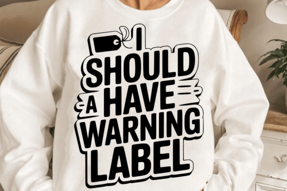 I Should a Have Warning Label SVG Design