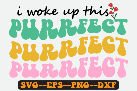 I Woke Up This Purrfect Quote Retro Svg