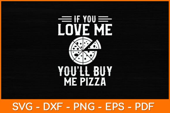 If You Love Me You ll Buy Me Pizza Funny
