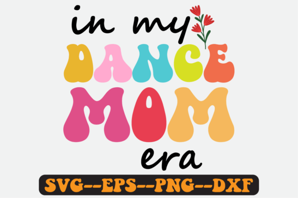 In My Dance Mom Era Quote Retro Svg