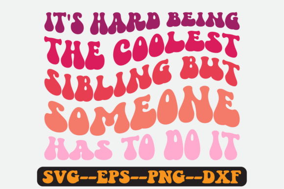 It's Hard Being the Coolest Sibling Svg