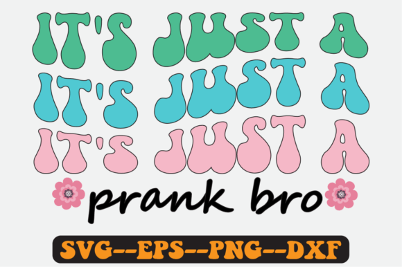 It's Just a Prank Bro Quote Retro Svg