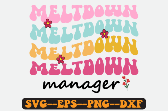 Meltdown Manager Mothers Quote Retro Svg