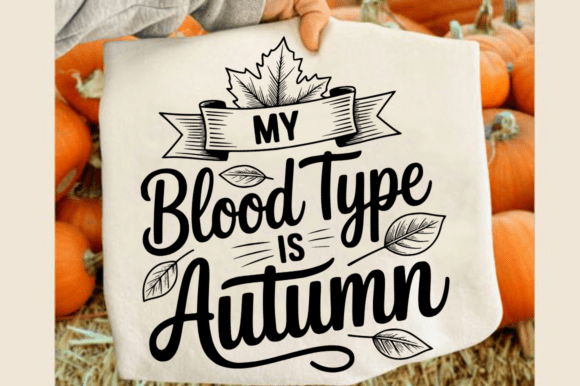 My Blood Type is Autumn SVG Design