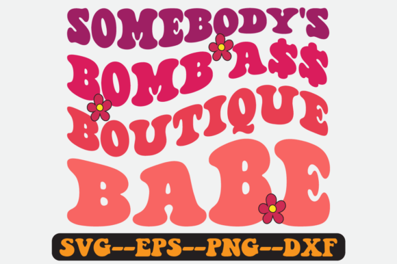 Somebody s Bomb Boutique Babe Retro Svg