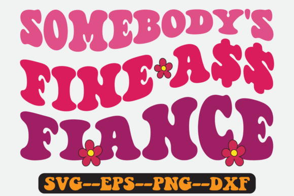 Somebody's Fine Fiance Quote Retro Svg