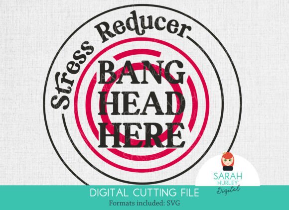 Stress Reducer - Bang Head Here