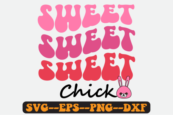Sweet Chick Quote Retro Svg Design