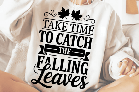 Take Time to Catch the Falling Leaves