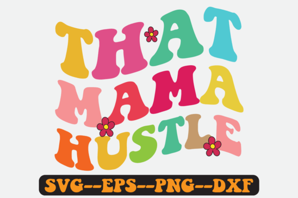 That Mama Hustle Quote Retro Svg Design