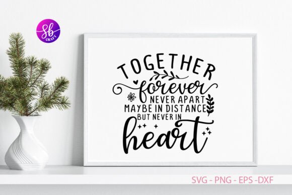 Together Forever Family Never Apart