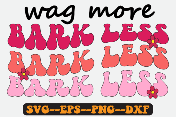 Wag More Bark Less Quote Retro Svg