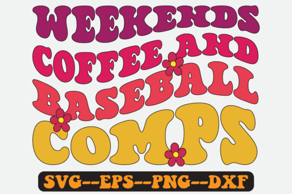 Weekends Coffee and Baseball Comps Svg