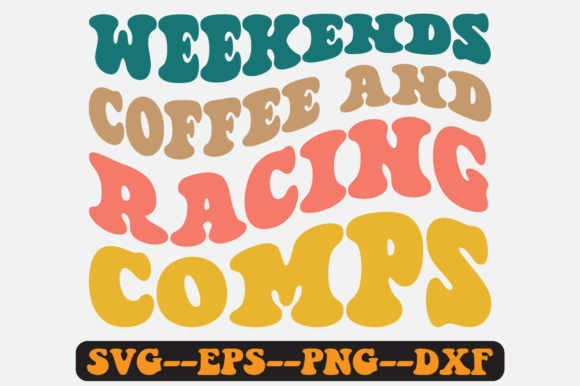 Weekends Coffee and Racing Comps Svg